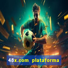 48x.com plataforma de jogos